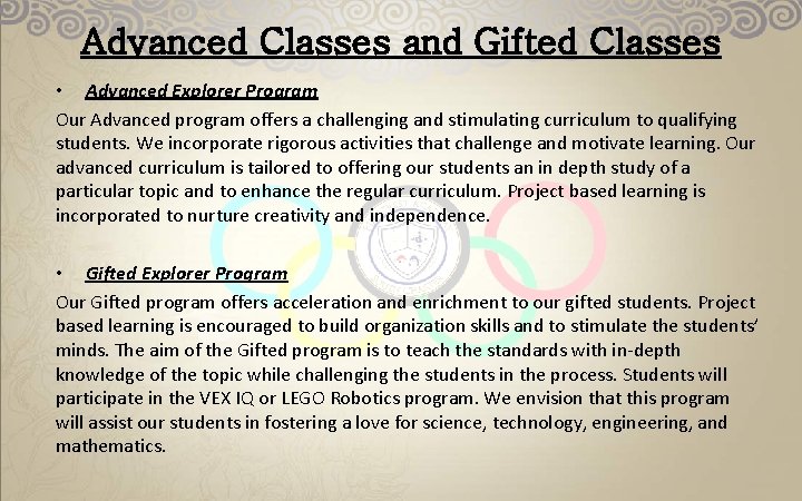 Advanced Classes and Gifted Classes • Advanced Explorer Program Our Advanced program offers a