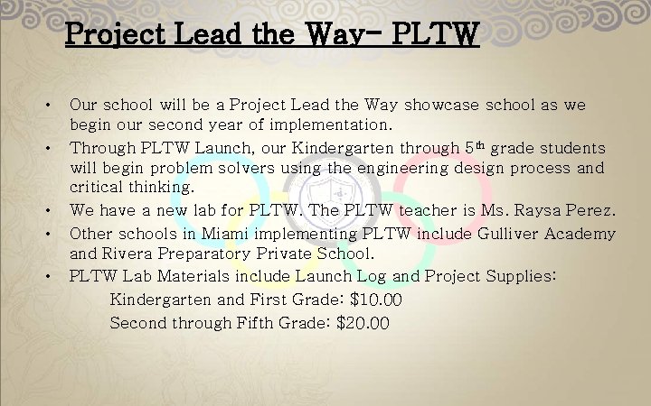Project Lead the Way- PLTW • • • Our school will be a Project