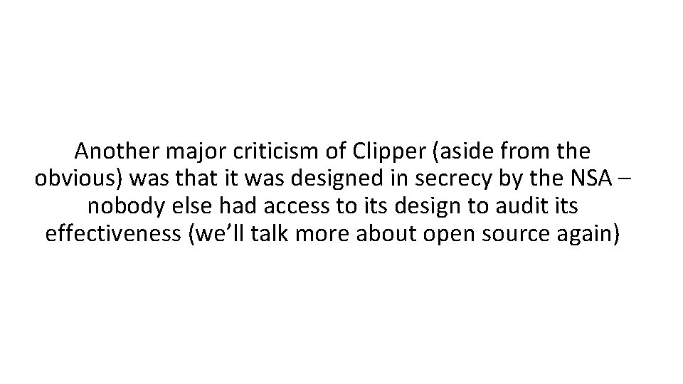 Another major criticism of Clipper (aside from the obvious) was that it was designed