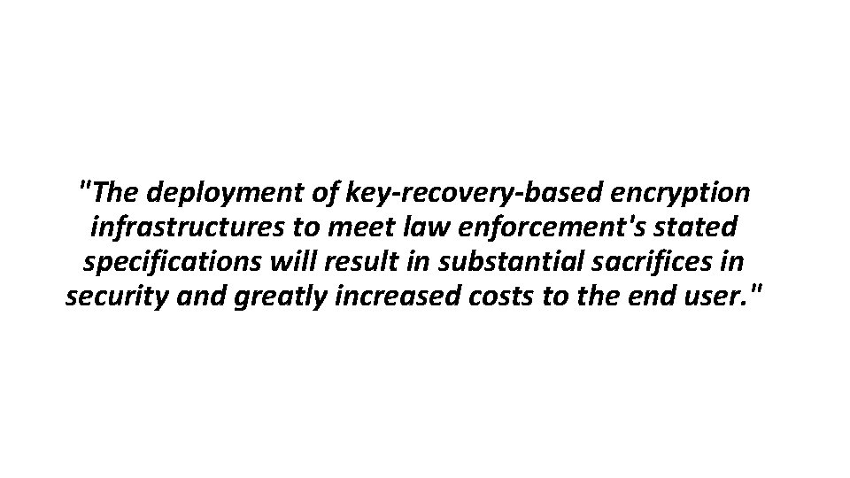 "The deployment of key-recovery-based encryption infrastructures to meet law enforcement's stated specifications will result