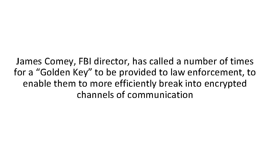 James Comey, FBI director, has called a number of times for a “Golden Key”