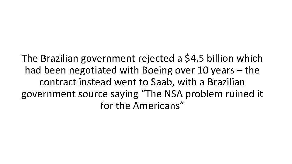 The Brazilian government rejected a $4. 5 billion which had been negotiated with Boeing