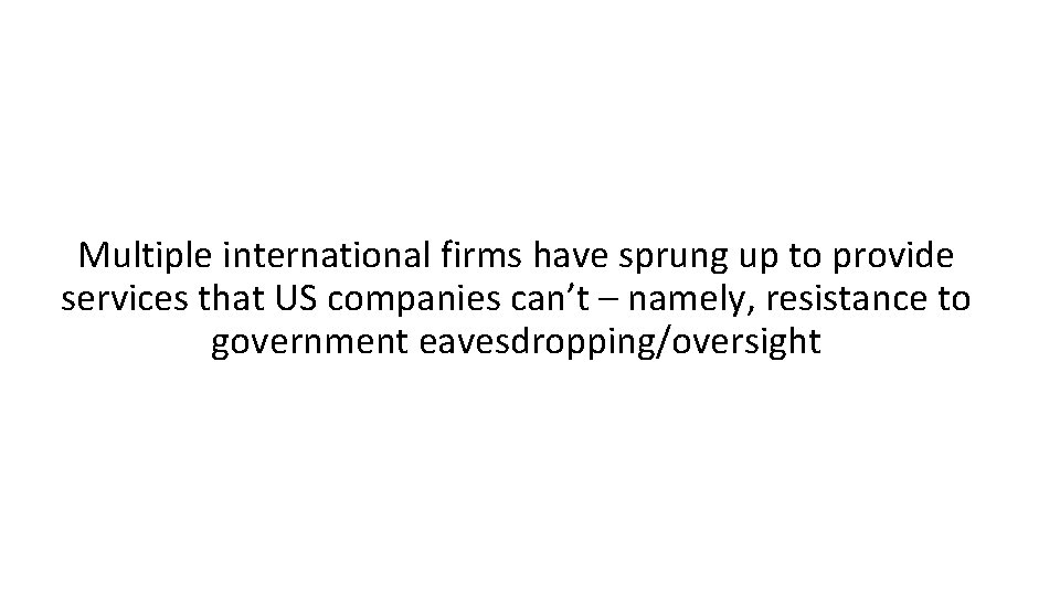 Multiple international firms have sprung up to provide services that US companies can’t –