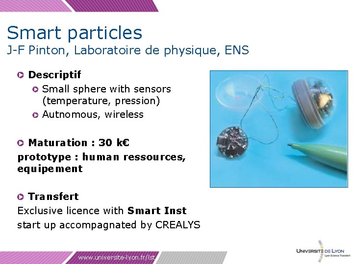 Smart particles J-F Pinton, Laboratoire de physique, ENS Descriptif Small sphere with sensors (temperature,