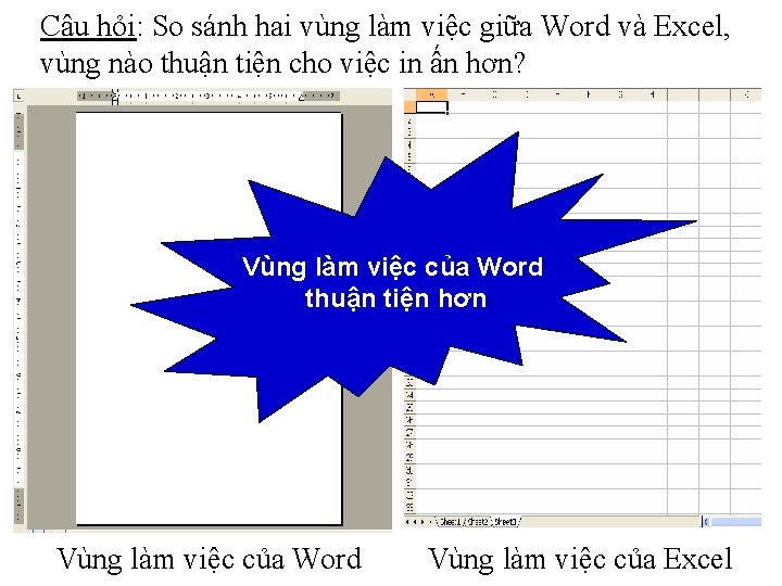 Câu hỏi: So sánh hai vùng làm việc giữa Word và Excel, vùng nào