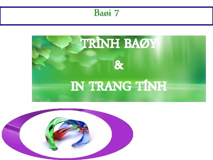 Baøi 7 TRÌNH BAØY & IN TRANG TÍNH 