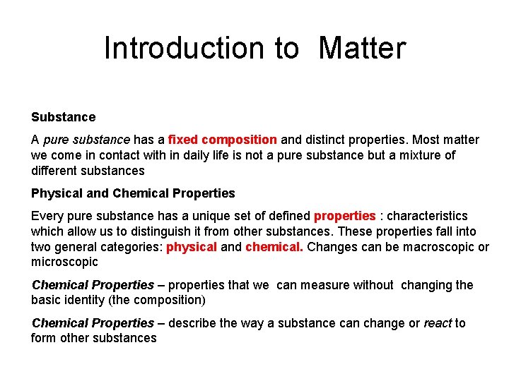 Introduction to Matter Substance A pure substance has a fixed composition and distinct properties.