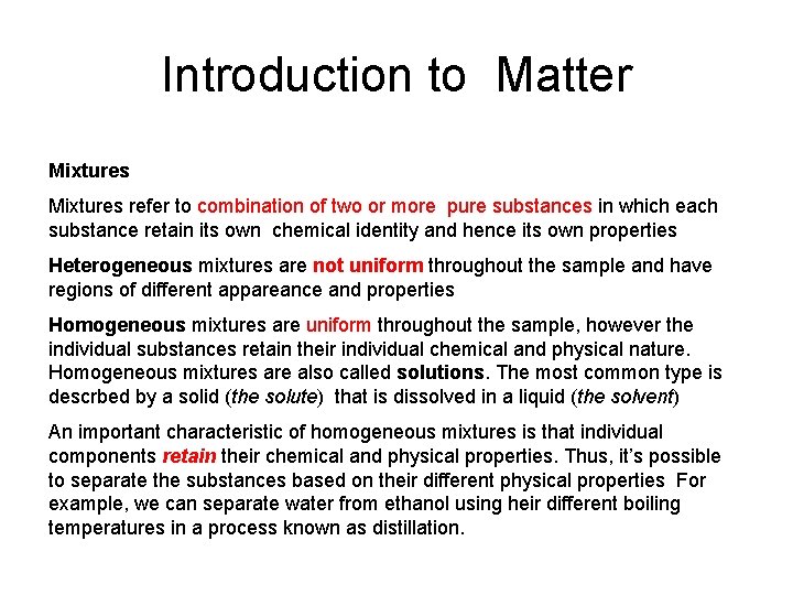 Introduction to Matter Mixtures refer to combination of two or more pure substances in