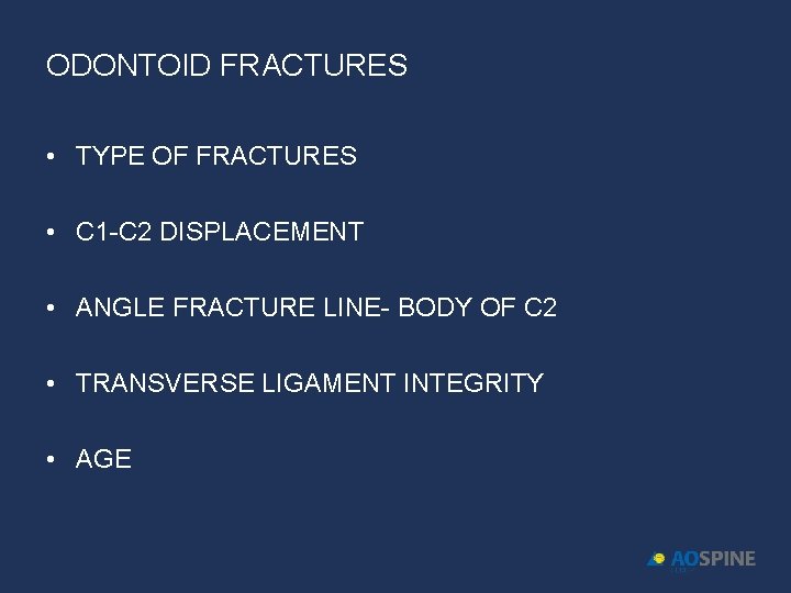 ODONTOID FRACTURES • TYPE OF FRACTURES • C 1 -C 2 DISPLACEMENT • ANGLE