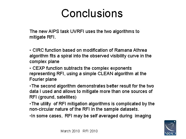 Conclusions The new AIPS task UVRFI uses the two algorithms to mitigate RFI. •