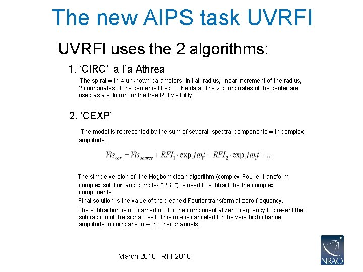 The new AIPS task UVRFI uses the 2 algorithms: 1. ‘CIRC’ a l’a Athrea