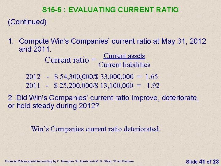S 15 -5 : EVALUATING CURRENT RATIO (Continued) 1. Compute Win’s Companies’ current ratio