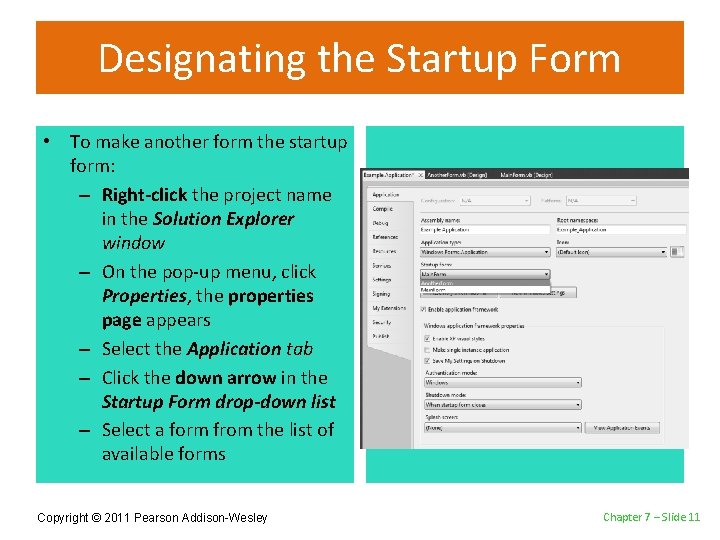 Designating the Startup Form • To make another form the startup form: – Right-click