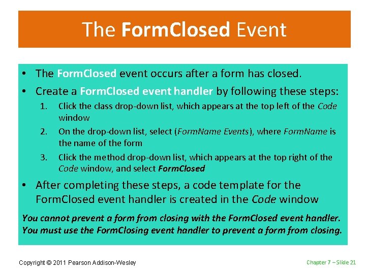 The Form. Closed Event • The Form. Closed event occurs after a form has