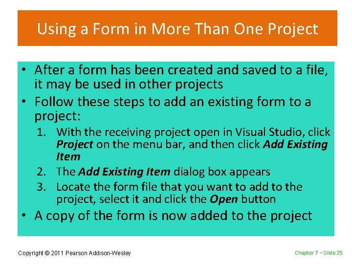 Using a Form in More Than One Project • After a form has been