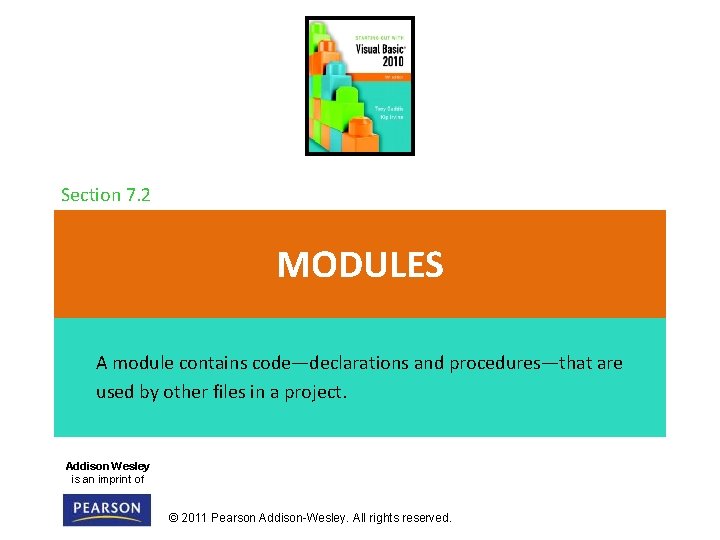 Section 7. 2 MODULES A module contains code—declarations and procedures—that are used by other