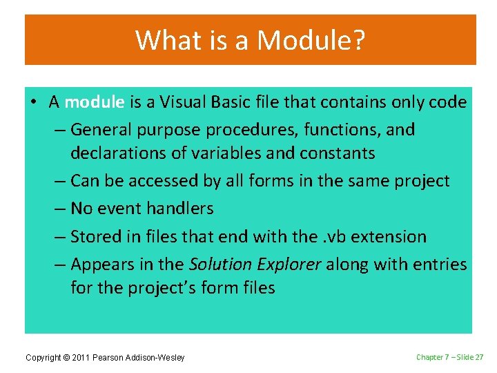 What is a Module? • A module is a Visual Basic file that contains