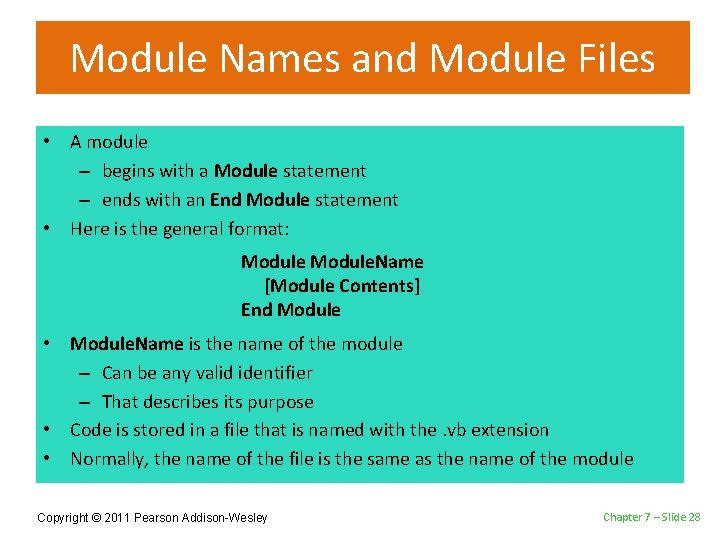 Module Names and Module Files • A module – begins with a Module statement