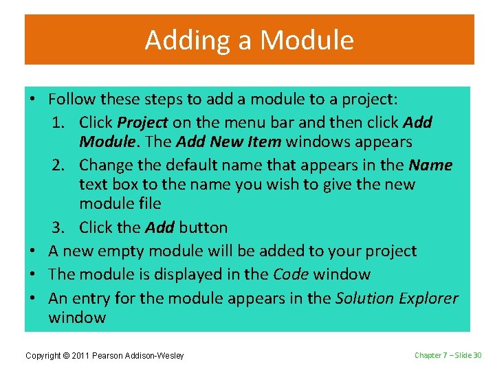 Adding a Module • Follow these steps to add a module to a project: