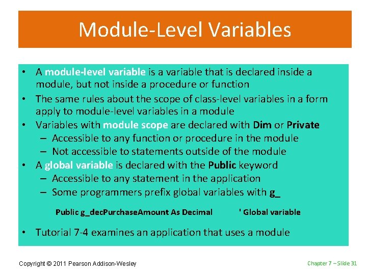 Module-Level Variables • A module-level variable is a variable that is declared inside a