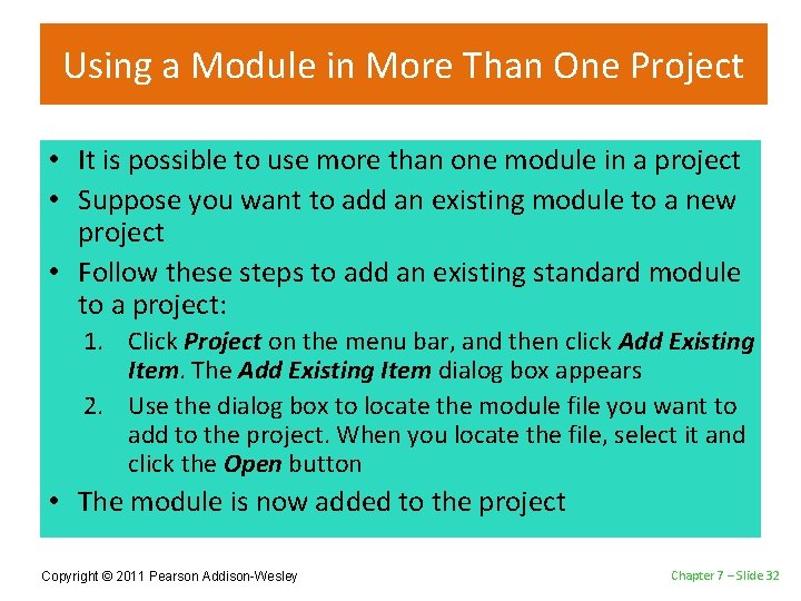 Using a Module in More Than One Project • It is possible to use