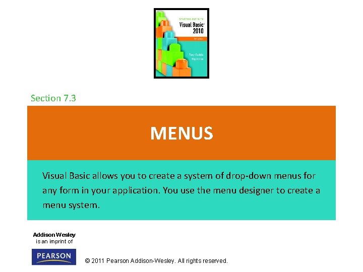 Section 7. 3 MENUS Visual Basic allows you to create a system of drop-down