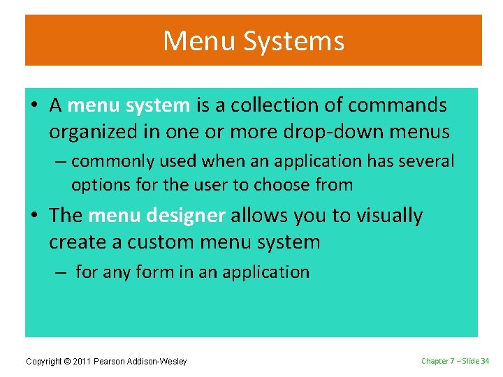 Menu Systems • A menu system is a collection of commands organized in one