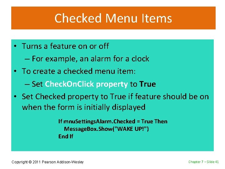 Checked Menu Items • Turns a feature on or off – For example, an