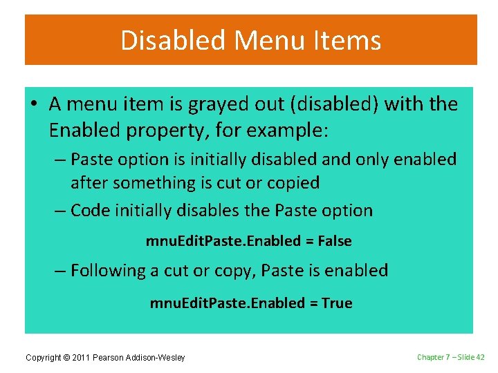 Disabled Menu Items • A menu item is grayed out (disabled) with the Enabled