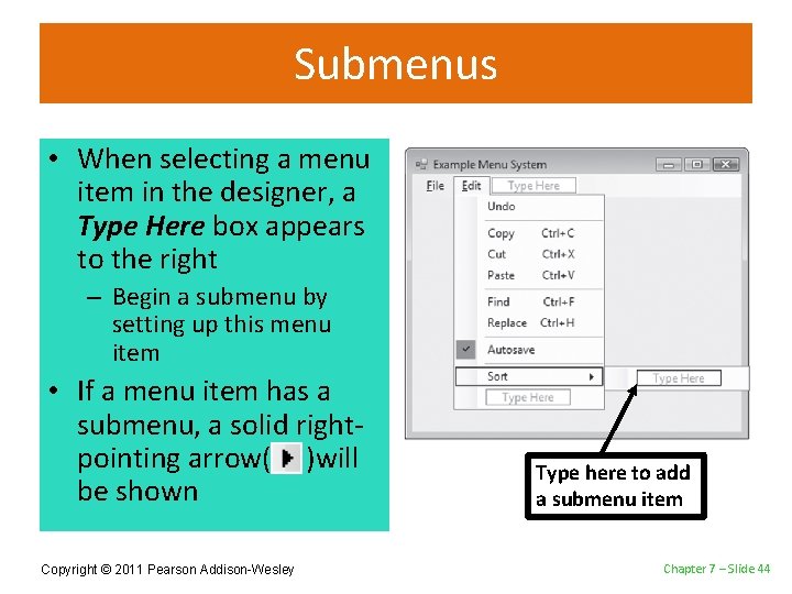 Submenus • When selecting a menu item in the designer, a Type Here box