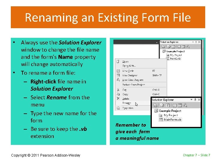 Renaming an Existing Form File • Always use the Solution Explorer window to change