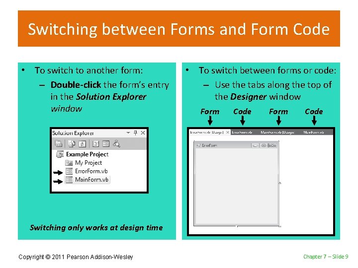 Switching between Forms and Form Code • To switch to another form: – Double-click