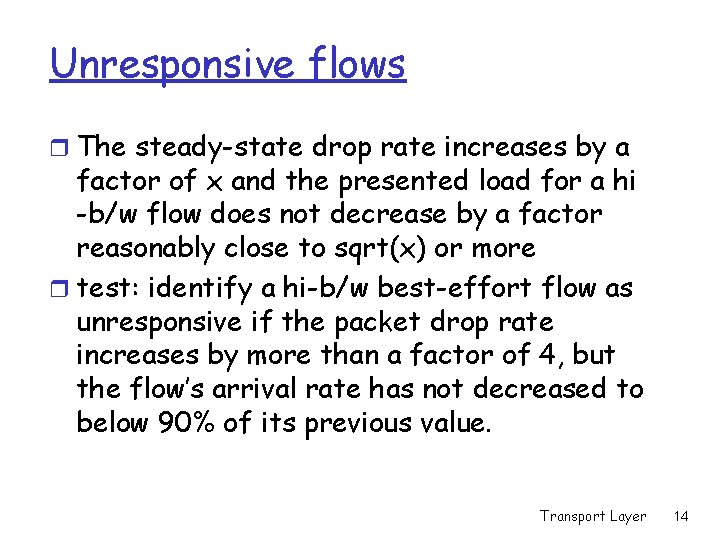 Unresponsive flows r The steady-state drop rate increases by a factor of x and
