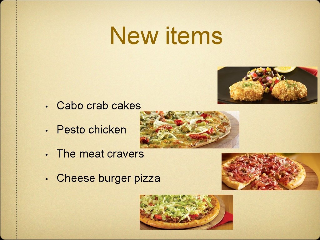 New items • Cabo crab cakes • Pesto chicken • The meat cravers •