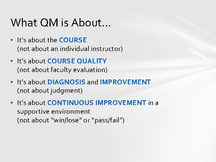 What QM is About… • It’s about the COURSE (not about an individual instructor)