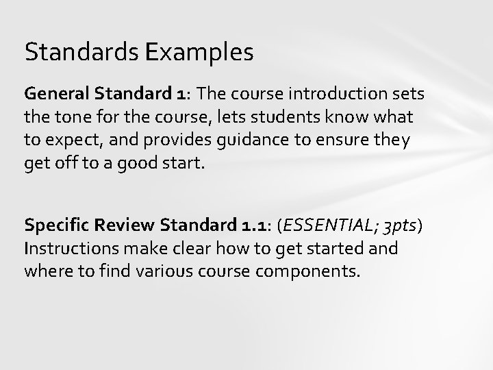 Standards Examples General Standard 1: The course introduction sets the tone for the course,