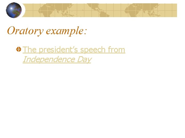 Oratory example: The president’s speech from Independence Day 