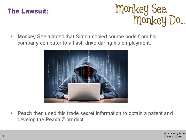 The Lawsuit: • Monkey See alleged that Simon copied source code from his company