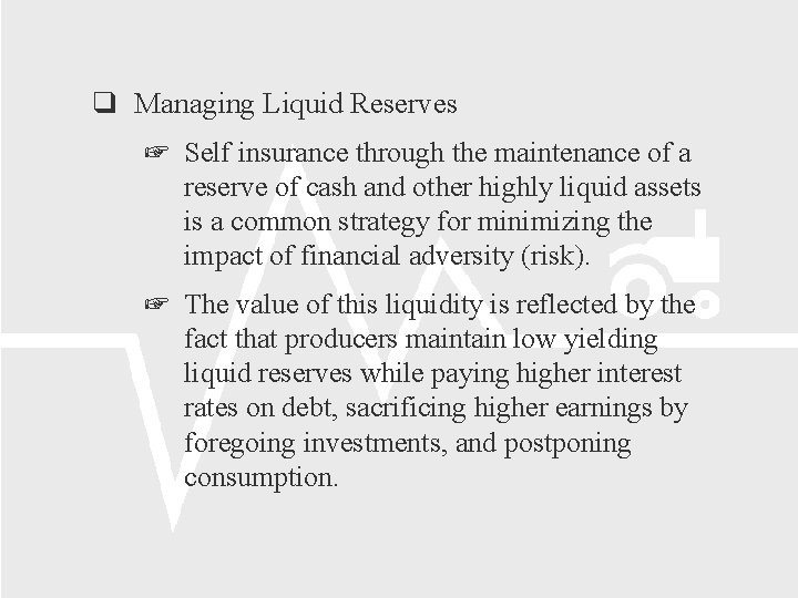  Managing Liquid Reserves Self insurance through the maintenance of a reserve of cash