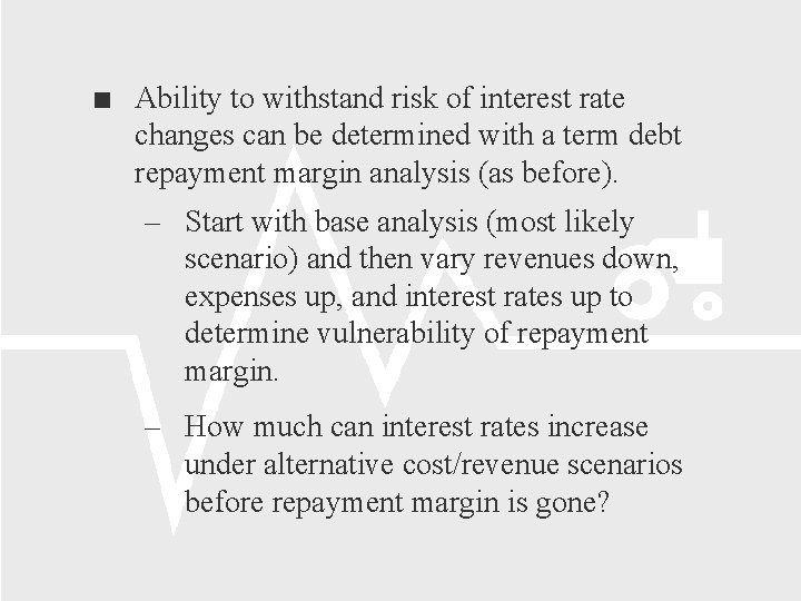  Ability to withstand risk of interest rate changes can be determined with a