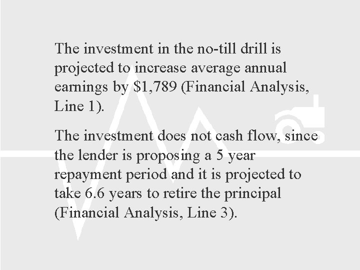 The investment in the no-till drill is projected to increase average annual earnings by