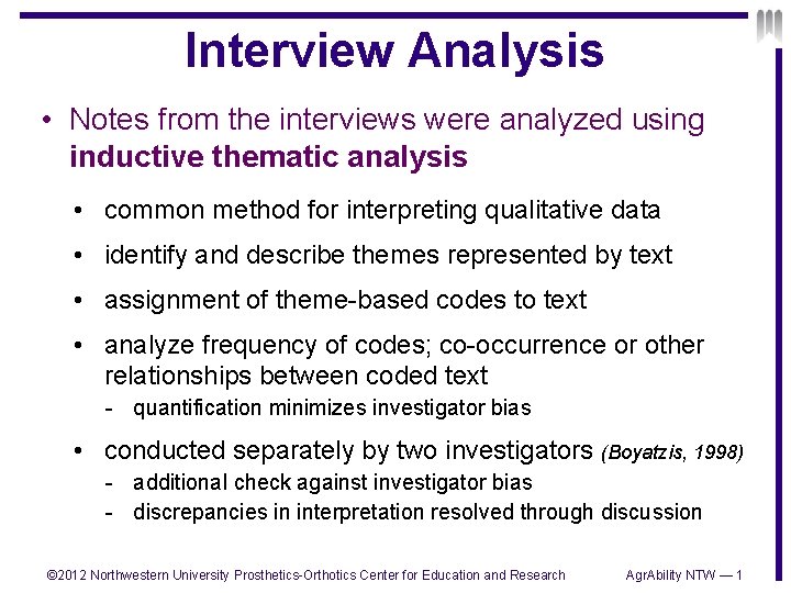 Interview Analysis • Notes from the interviews were analyzed using inductive thematic analysis •