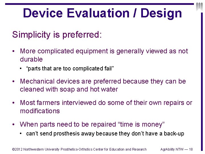 Device Evaluation / Design Simplicity is preferred: • More complicated equipment is generally viewed