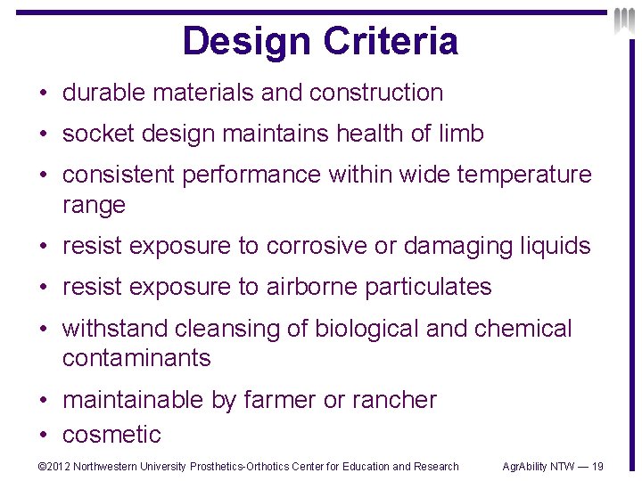 Design Criteria • durable materials and construction • socket design maintains health of limb