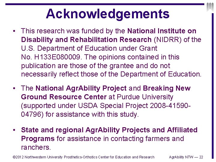 Acknowledgements • This research was funded by the National Institute on Disability and Rehabilitation