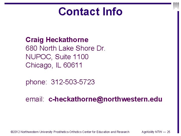 Contact Info Craig Heckathorne 680 North Lake Shore Dr. NUPOC, Suite 1100 Chicago, IL