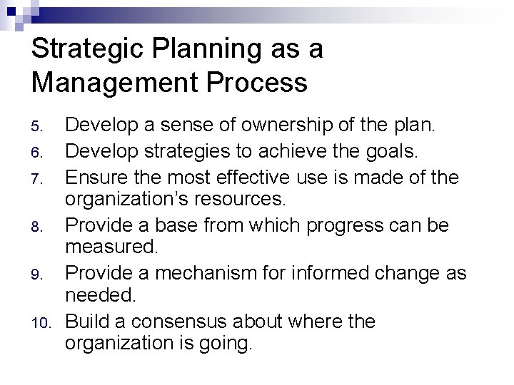 Strategic Planning as a Management Process 5. 6. 7. 8. 9. 10. Develop a