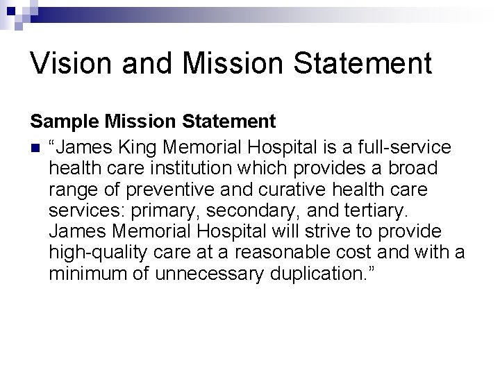 Vision and Mission Statement Sample Mission Statement n “James King Memorial Hospital is a