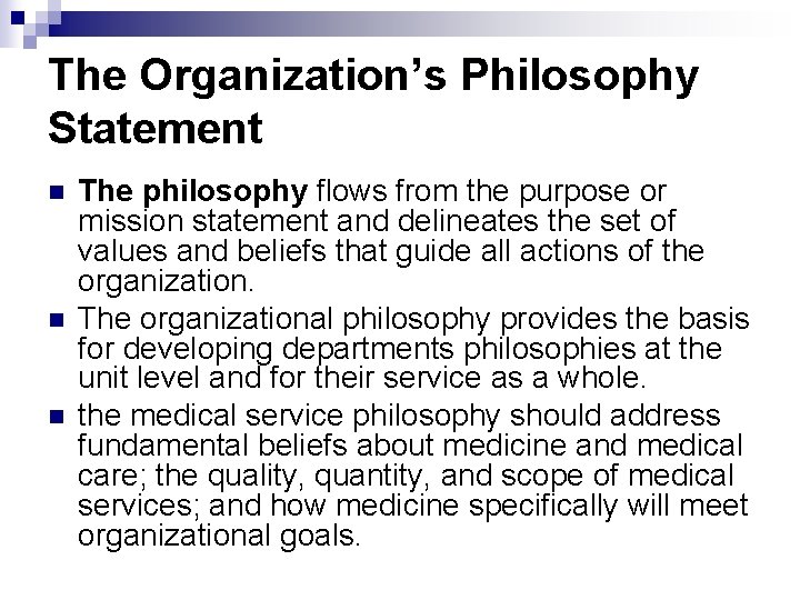 The Organization’s Philosophy Statement n n n The philosophy flows from the purpose or