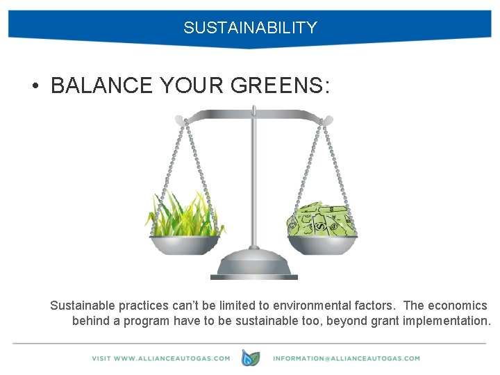 SUSTAINABILITY • BALANCE YOUR GREENS: Sustainable practices can’t be limited to environmental factors. The